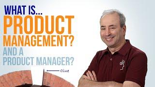 What is Product Management? ...and a Product Manager?