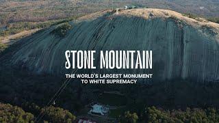 Georgia's Stone Mountain: Why the World's Largest Shrine to White Supremacy Isn't About "Heritage"