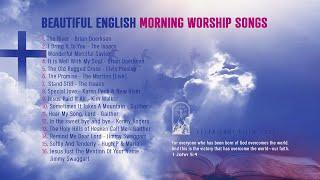 Beautiful Uplifting English Morning Worship Songs