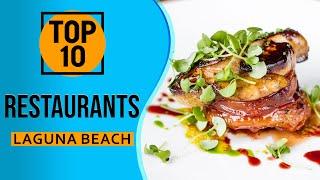 Top 10 Best Restaurants in Laguna Beach, California