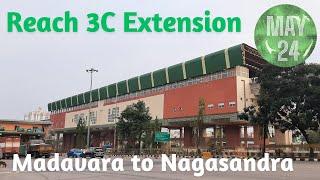 Reach 3C | Green Line Extension | Nagasandra Station to BIEC MAY 2024 Updates #bangaloremetro #bmrcl