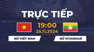  Nữ Việt Nam vs Nữ Myanmar | Chung Kết Căng Thẳng, Đối Đầu Nghẹt Thở