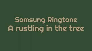 Samsung Ringtone - A rustling in the tree