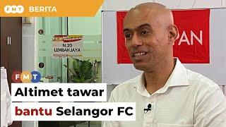 Altimet tawar bantu Selangor FC bayar denda