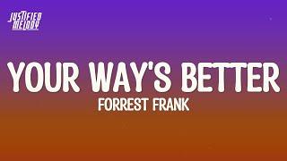 Forrest Frank - YOUR WAY’S BETTER (Lyrics)