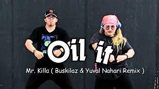 OIL IT | Mr. Killa | Buskilaz & Yuval Nahari Remix | Dance fitness | Ambolaiz | Saltare