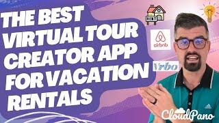 How To Create Virtual Tours for Airbnb, VRBO and Vacation Rentals