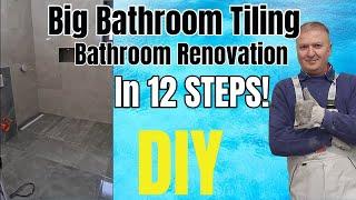 How to Tile (Renovate) a Big Bathroom in 12 STEPS!