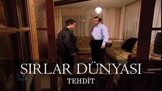 Sırlar Dünyası - TEHDİT