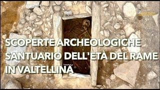 Archaeological Discoveries: A Copper Age Sanctuary in Berbenno, Valtellina (Italian Alps)