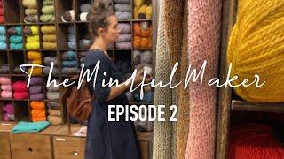 The Mindful Maker Episode 2