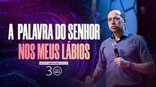 A PALAVRA DO SENHOR NOS MEUS LÁBIOS - Pr. André Carvalho