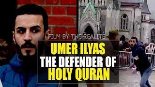 The Defender of Holy Quran - Umer Ilyas | Islamophobia | Norway Incident | Latest Update | Realite