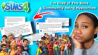 I'm tired of the Hypocrites in The Sims Community ‍️