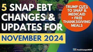 Nov 2024 Food Stamps Update - Trump CUTS to SNAP & Medicaid Benefits + FREE Thanksgiving Assistance