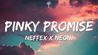 NEFFEX x NEONI - Pinky Promise (Lyrics)