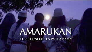 AMARUKAN - El Retorno de Pachamama - Película Documental - Ñaupany Puma