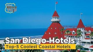 Top-5 Coolest Coastal San Diego Hotels