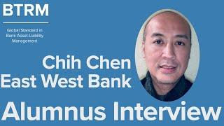 Chih Chen - East West Bank - BTRM Alumnus Interview