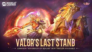 Valor's Last Stand | Johnson "Sovereign of Realms" LEGEND Skin Trailer | Mobile Legends: Bang Bang