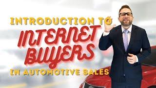 Introduction to Internet Buyers | Automotive Internet Sales Training