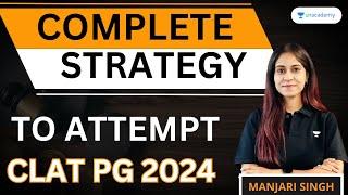 A Complete Strategy to Attempt CLAT PG 2024 | CLAT PG Preparation | CLAT  PG | LLM #clat #llm
