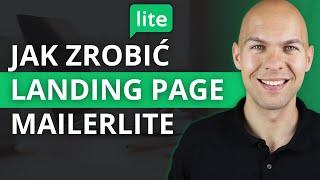 Jak Zrobić Landing Page MailerLite Bezpłatnie Strona Lądowania MailerLite Poradnik