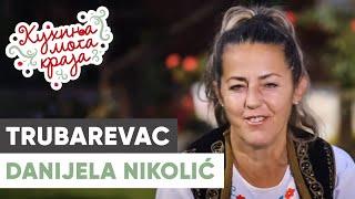 Kuhinja moga kraja: Danijela Nikolić / Trubarevac / sezona 24/2