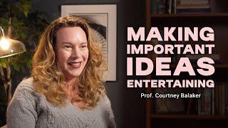 Prof. Courtney Balaker: Making Important Ideas Entertaining | Faculty Spotlight