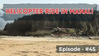 Helicopter ride in Manali  Episode  45 | Hampi Film Production |  @muralidhargidijala