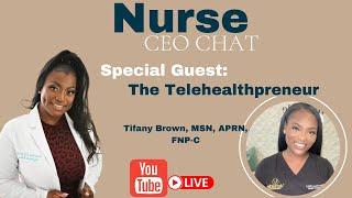 How To Own Your Own Telehealth Practice with The Telehealthpreneur (Tifany Brown MSN, APRN, FNP-C).