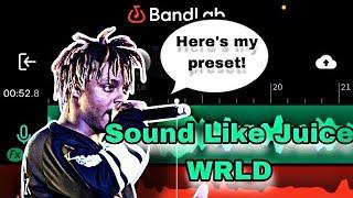 How To Sound Like Juice WRLD On Bandlab | Juice WRLD Preset Bandlab
