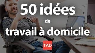 Travailler chez soi : 50 idées de travail à domicile