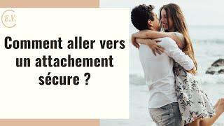 Comment aller vers un attachement sécure ?