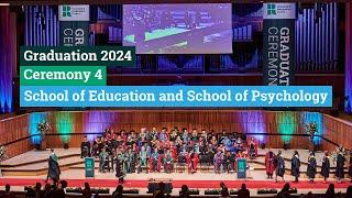 Ceremony 4 | School of Education and School of Psychology