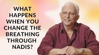 What happens when you change the breathing through the Nadis? | Sri M