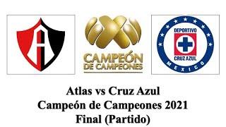 Atlas vs Cruz Azul | Campeón De Campeones 2022 | Final | Partido