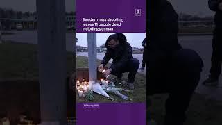 Sweden mass shooting leaves 11 people dead including gunman