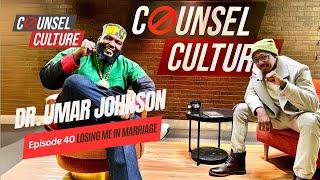 Losing Me in Marriage Ft. Dr Umar Johnson