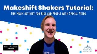 Makeshift Shakers Tutorial: Fun Music Activity for Kids and People with Special Needs