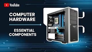 Understanding Computer Hardware | The Essential Components of a Computer