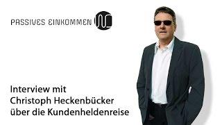 Online Geldverdienen seriös: Interview mit Christoph Heckenbücker über die Kundenheldenreise.