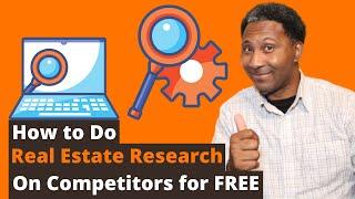 How to Do Real Estate Research On Competitors for FREE | Ep: 2