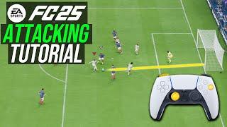 EA FC 25 - HOW TO ATTACK PROPERLY IN FC 25 - COMPLETE TUTORIAL