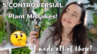 5 Controversial Plant Mistakes You Might Be Making! Avoid These Things!