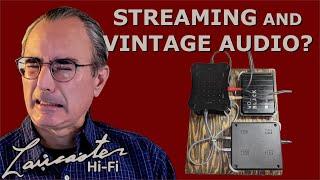 Does Streaming Work With Vintage Audio and You?