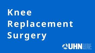 Knee Replacement Surgery at UHN