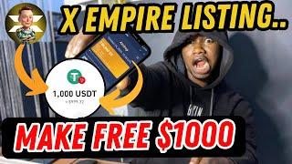 X EMPIRE listing In 3 DAYS - Do this to make $1000