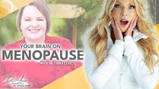 448. Your Brain on Menopause with Dr. Fiona Lovely