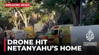 Israeli army says drone attack hit Netanyahu’s home